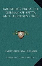 Imitations from the German of Spitta and Terstegen (1873)