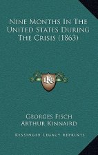 Nine Months in the United States During the Crisis (1863)