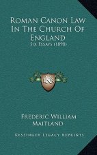 Roman Canon Law in the Church of England: Six Essays (1898)