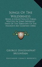Songs of the Wilderness: Being a Collection of Poems, Written in Some Different Parts of the Territory of the Hudson's Bay Company (1846)
