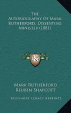 The Autobiography of Mark Rutherford, Dissenting Minister (1881)