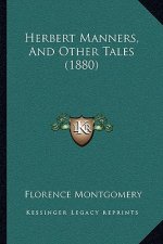 Herbert Manners, and Other Tales (1880)