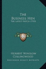 The Business Hen: The Latest Hatch (1910)