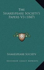 The Shakespeare Society's Papers V3 (1847)