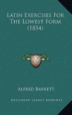 Latin Exercises for the Lowest Form (1854)