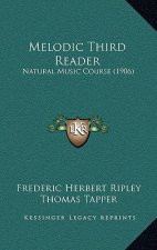 Melodic Third Reader: Natural Music Course (1906)