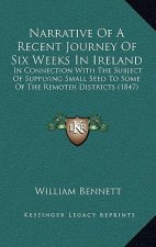 Narrative of a Recent Journey of Six Weeks in Ireland: In Connection with the Subject of Supplying Small Seed to Some of the Remoter Districts (1847)