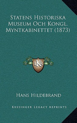 Statens Historiska Museum Och Kongl. Myntkabinettet (1873)