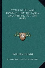 Letters to Benjamin Franklin from His Family and Friends, 1751-1790 (1858)