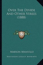 Over the Divide and Other Verses (1888)