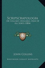 Scripscrapologia: Or Collins's Doggerel Dish of All Sorts (1804)