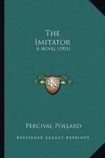 The Imitator: A Novel (1901)