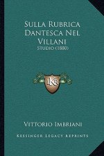 Sulla Rubrica Dantesca Nel Villani: Studio (1880)