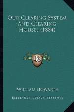 Our Clearing System and Clearing Houses (1884)