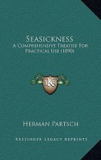 Seasickness: A Comprehensive Treatise for Practical Use (1890)