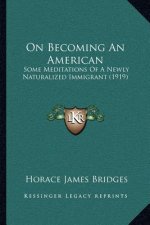 On Becoming an American: Some Meditations of a Newly Naturalized Immigrant (1919)