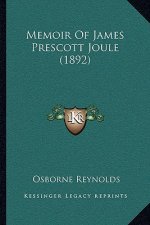 Memoir of James Prescott Joule (1892)
