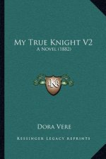My True Knight V2: A Novel (1882)