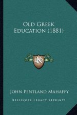 Old Greek Education (1881)