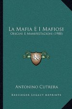 La Mafia E I Mafiosi: Origini E Manifestazioni (1900)