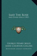 Said the Rose: And Other Lyrics (1907)