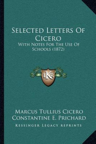 Selected Letters of Cicero: With Notes for the Use of Schools (1872)