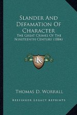 Slander and Defamation of Character: The Great Crimes of the Nineteenth Century (1884)