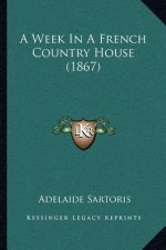 A Week in a French Country House (1867)