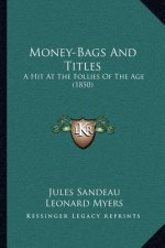 Money-Bags and Titles: A Hit at the Follies of the Age (1850)