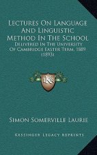 Lectures on Language and Linguistic Method in the School: Delivered in the University of Cambridge Easter Term, 1889 (1893)