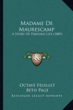 Madame De Maurescamp: A Story Of Parisian Life (1889)