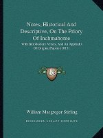 Notes, Historical and Descriptive, on the Priory of Inchmahome: With Introductory Verses, and an Appendix of Original Papers (1815)