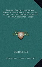 Remarks on Dr. Henderson's Appeal to the Bible Society, on the Subject of the Turkish Version of the New Testament (1824)