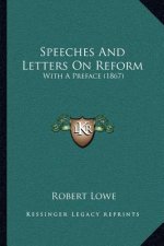 Speeches and Letters on Reform: With a Preface (1867)