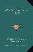 Live and Let Live (1837)