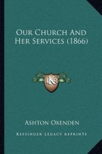 Our Church and Her Services (1866)