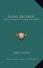 Rural Records: Or Glimpses of Village Life (1845)