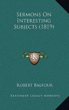 Sermons on Interesting Subjects (1819)