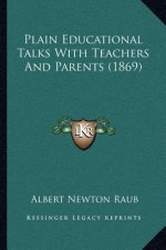 Plain Educational Talks with Teachers and Parents (1869)
