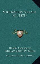 Shoemakers' Village V1 (1871)