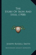 The Story Of Iron And Steel (1908)