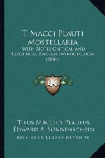 T. Macci Plauti Mostellaria: With Notes Critical and Exegetical and an Introduction (1884)