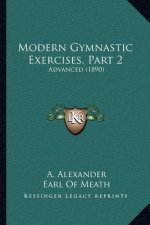 Modern Gymnastic Exercises, Part 2: Advanced (1890)