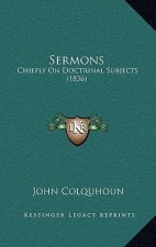 Sermons: Chiefly on Doctrinal Subjects (1836)