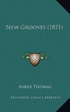 New Grooves (1871)