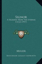 Signor: A Segment from the Eternal Cycle (1917)