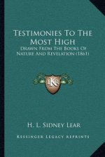 Testimonies to the Most High: Drawn from the Books of Nature and Revelation (1861)