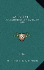 Miss Kate: Or Confessions Of A Caretaker (1889)