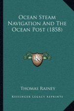 Ocean Steam Navigation and the Ocean Post (1858)