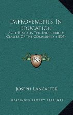 Improvements in Education: As It Respects the Industrious Classes of the Community (1805)